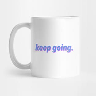 Keep Going Mug